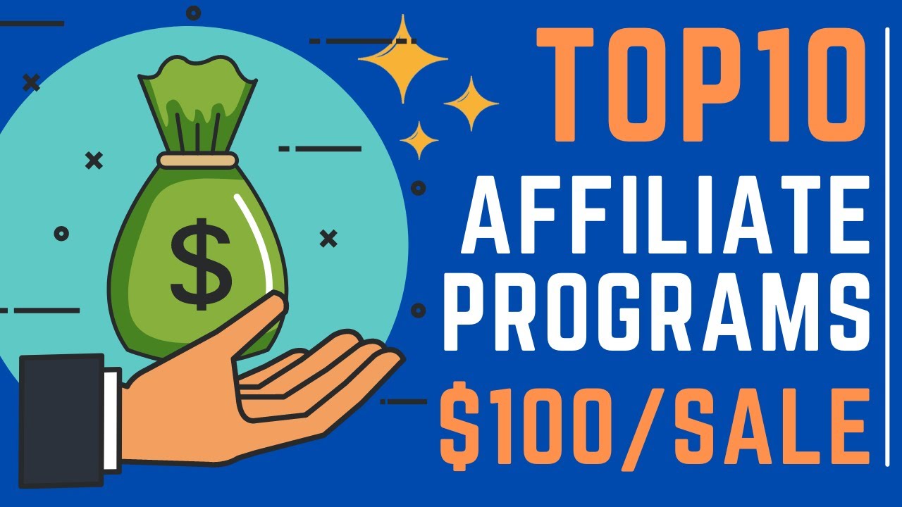 Top 10 Affiliate Programs That Pay $100+ Per Sale
